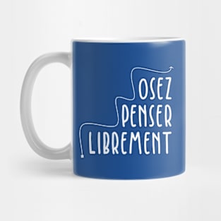 Osez Penser Librement Mug